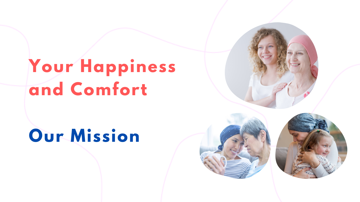 Your happiness and comfort